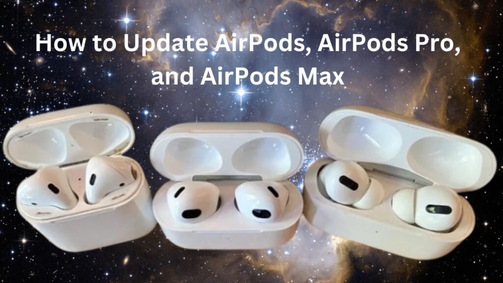 How to Update AirPods, AirPods Pro, and AirPods Max